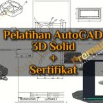 Pelatihan AutoCAD 3D Solid + Sertifikat